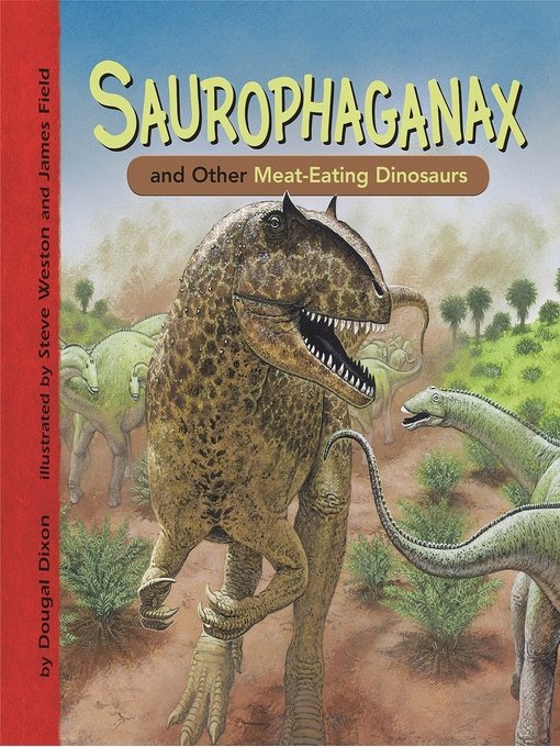 Title details for Saurophaganax and Other Meat-Eating Dinosaurs by Dougal Dixon - Wait list